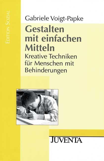 Gabriele Voigt-Papke - Gestalten mit einfachen Mitteln: Kreative Techniken für Menschen mit Behinderungen (Edition Sozial) - Preis vom 09.10.2026 07:28:09 h