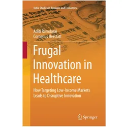 Frugal Innovation in Healthcare, Fachbücher von Aditi Ramdorai, Cornelius Herstatt