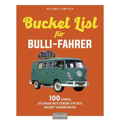 Die Bucket-List für Bulli-Fahrer, Taschenbuch von Roland Löwisch, Plaza, 978-3-96664-299-6