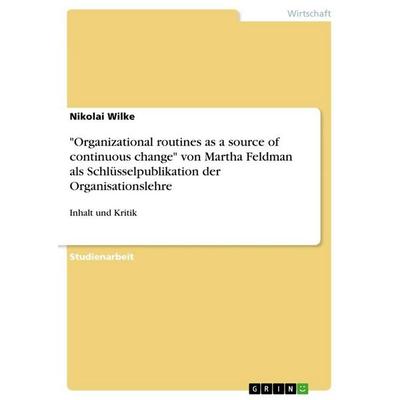 'Organizational routines as a source of continuous change' von Martha Feldman als Schlüsselpublikation der Organisationslehre, Taschenbuch von Nikolai