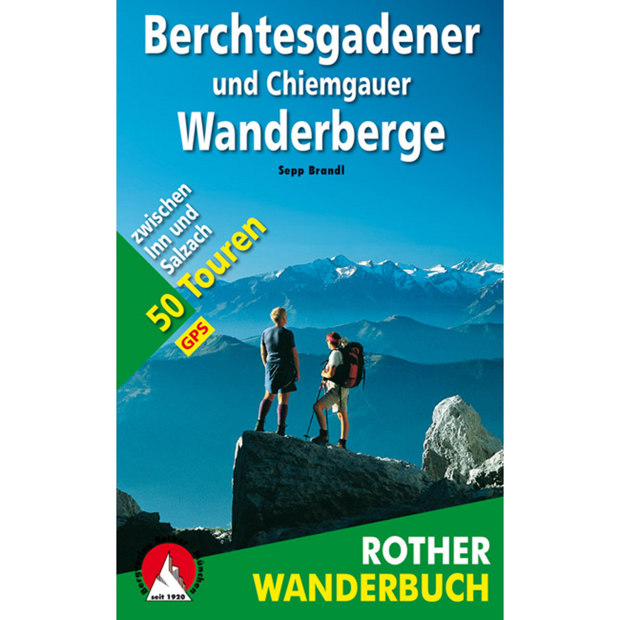 Rother Berchtesgadener und Chiemgauer Wanderberge Wanderführer 5. Aufl. 2021