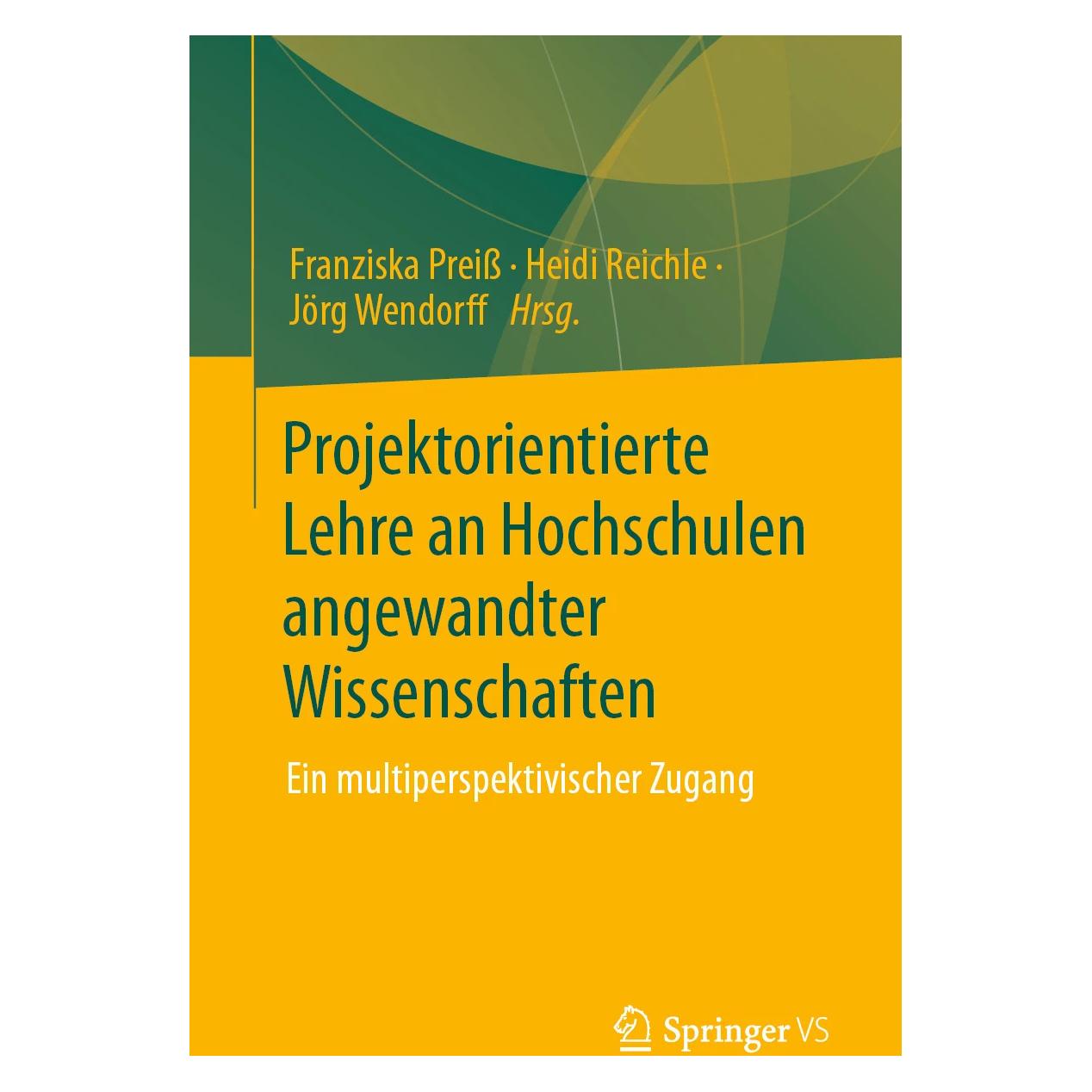 Springer Projektorientierte Lehre an Hochschulen (Deutsch, Softcover, Franziska Preiss, Heidi Reichle, Jörg Wendorff) (41282781)