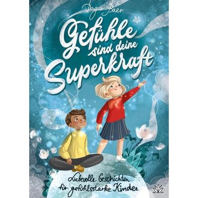 Gefühle sind deine Superkraft, Taschenbuch von Daga Baer, Tredition, 978-3-910907-00-3