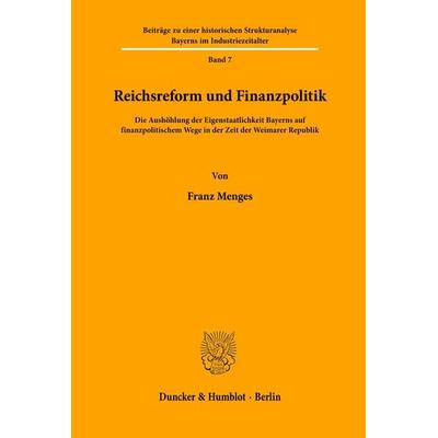 Reichsreform und Finanzpolitik., Taschenbuch von Franz Menges, Duncker & Humblot, 978-3-428-02506-0
