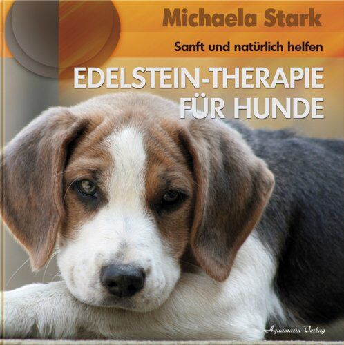 Michaela Stark - Edelstein-Therapie für Hunde - Preis vom 30.09.2026 09:01:18 h