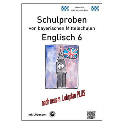 Mittelschule - Englisch 6 Schulproben bayerischer Mittelschulen mit Lösungen nach LehrplanPLUS, Taschenbuch von Monika Arndt, Durchblicker Verlag,