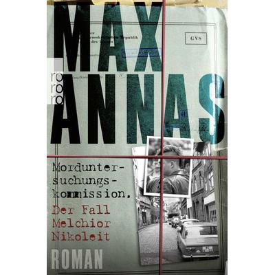 Morduntersuchungskommission: Der Fall Melchior Nikoleit, Taschenbuch von Max Annas, Rowohlt Taschenbuch