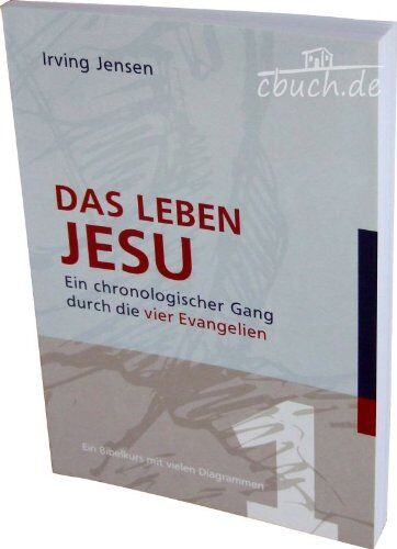 Irving Jensen - Das Leben Jesu: Ein chronologischer Gang durch die vier Evangelien - Preis vom 05.10.2026 03:47:11 h