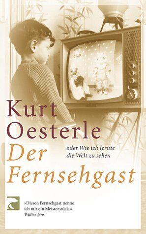 Kurt Oesterle - Der Fernsehgast: Oder Wie ich lernte die Welt zu sehen - Preis vom 16.10.2026 11:41:07 h