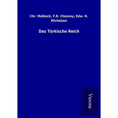 Das Türkische Reich, Taschenbuch von Chr. Chesney Molbeck, BoD - Books on Demand