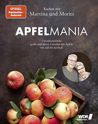 Martina Meuth - Apfelmania: Unwiderstehliche große und kleine Gerichte mit Äpfeln von süß bis herzhaft: Unwiderstehliche große und kleine Gerichte mit Äpfeln von süß bis herzhaft - Kochen mit Martina und Moritz - Preis vom 13.10.2026 11:25:28 h