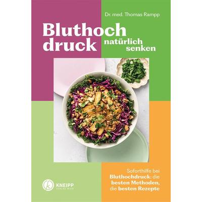 Bluthochdruck natürlich senken, Taschenbuch von Thomas Rampp, Kneipp Verlag in Verlagsgruppe Styria GmbH & Co. KG, 978-3-7088-0848-2