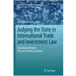 Judging the State in International Trade and Investment Law, Fachbücher von Leïla Choukroune, Lela Choukroune