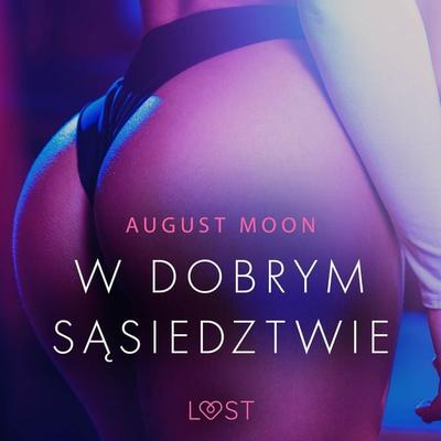 W dobrym sąsiedztwie - opowiadanie erotyczne - August Moon, Audio, 9788726915518