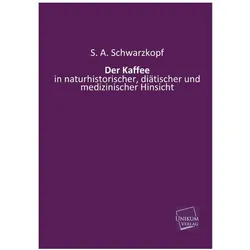 Der Kaffee, Ratgeber von S A Schwarzkopf, S. A. Schwarzkopf