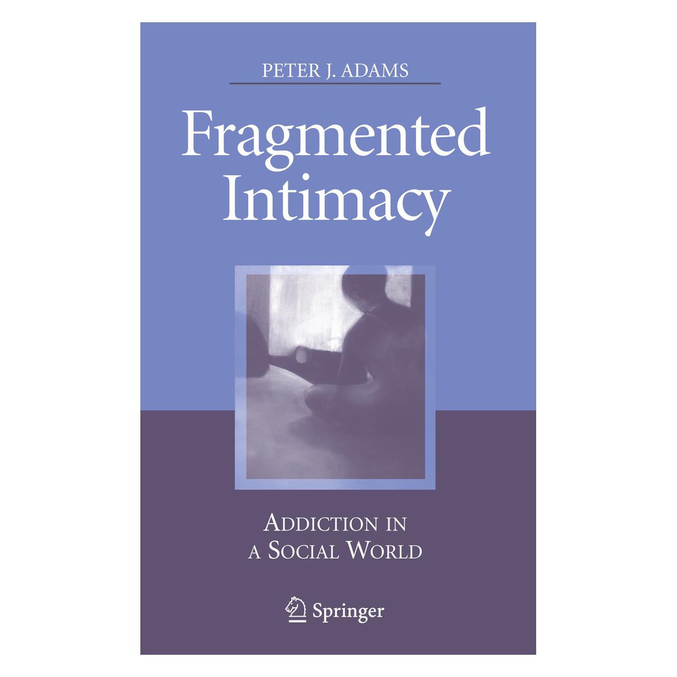Springer Fragmented Intimacy (Englisch, Softcover, Peter J. Adams) (55383297)