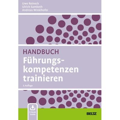 Handbuch Führungskompetenzen trainieren, Gebundene Ausgabe von Uwe Reineck,Ulrich Sambeth,Andreas Winklhofer, Beltz Verlagsgruppe GmbH & Co. KG,