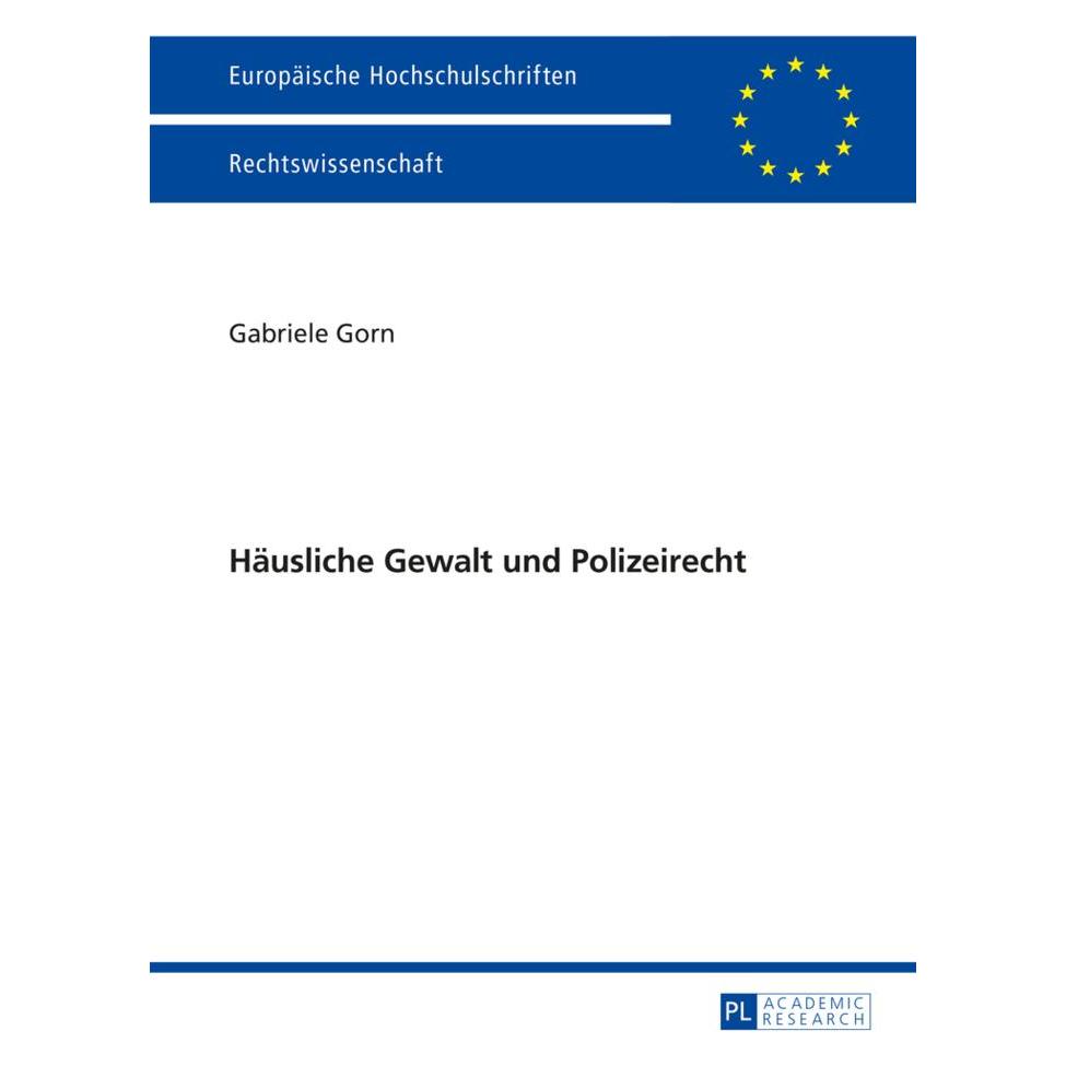 Peter Lang Häusliche Gewalt und Polizeirecht (Deutsch, Softcover, Gabriele Gorn) (56026781)