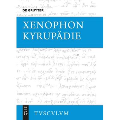 Kyrupädie / Die Erziehung des Kyros, Gebundene Ausgabe von Xenophon, De Gruyter, 978-3-11-035598-7