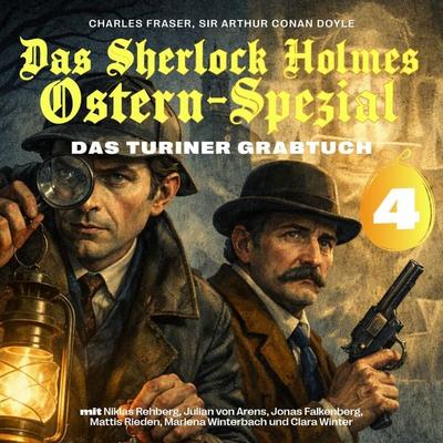 Das Sherlock Holmes Ostern-Spezial (Das Turiner Grabtuch 4) - Charles Fraser,Arthur Conan Doyle, Audio, 9783711957504