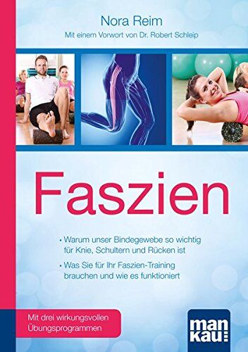 Nora Reim - Faszien. Kompakt-Ratgeber: Warum unser Bindegewebe so wichtig für Knie, Schultern und Rücken ist / Was Sie für Ihr Faszien-Training brauchen und wie ... - Vorwort von Dr. biol. hum. Robert Schleip - Preis vom 13.10.2026 11:25:28 h
