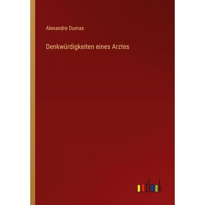 Denkwürdigkeiten eines Arztes, Taschenbuch von Alexandre Dumas, Outlook, 978-3-368-56241-0