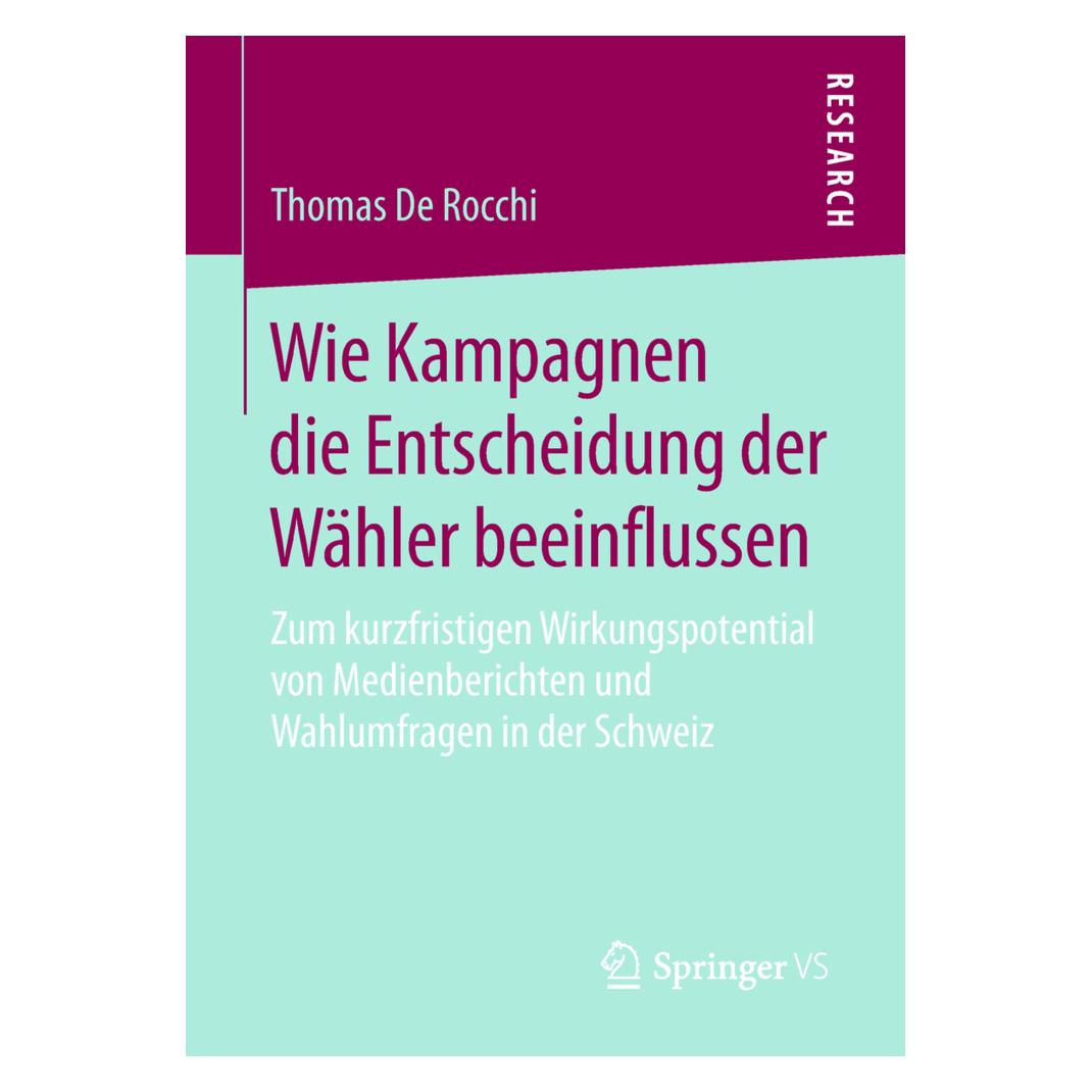 Springer Wie Kampagnen die Entscheidung der Wähler beeinflussen (Deutsch, Thomas De Rocchi) (7821539)