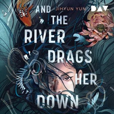 And the River Drags Her Down - Jihyun Yun, Audio, 9783742441959