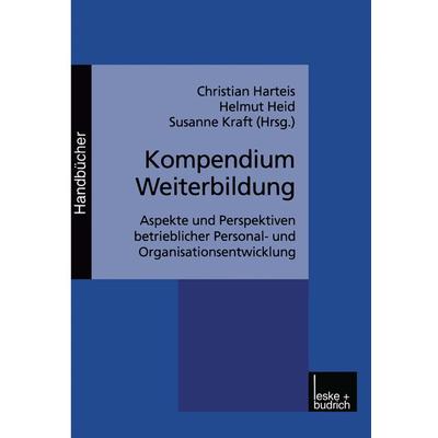 Kompendium Weiterbildung, Taschenbuch von Christian Harteis,Helmut Heid,Susanne Kraft, VS Verlag für Sozialwissenschaften, 978-3-8100-2578-4