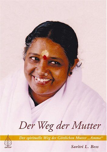 Bess, Savitri L. - Der Weg der Mutter: Der spirituelle Weg der göttlichen Mutter, Amma - Preis vom 09.10.2026 07:28:09 h