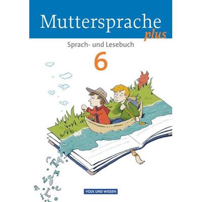 Muttersprache plus 6. Schuljahr - Schülerbuch. Allgemeine Ausgabe für Berlin, Brandenburg, Mecklenburg-Vorpommern, Sachsen-Anhalt, Thüringen,