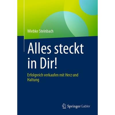Alles steckt in Dir!, Taschenbuch von Wiebke Steinbach, Springer Fachmedien Wiesbaden GmbH, 978-3-658-49605-0