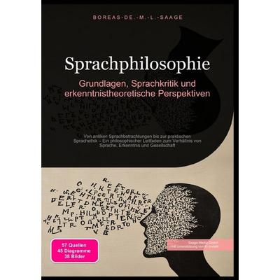 Philosophie (DE) / Sprachphilosophie: Grundlagen, Sprachkritik und erkenntnistheoretische Perspektiven, Taschenbuch von Boreas De. M. L. Saage,