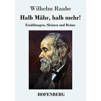 Halb Mähr, halb mehr!, Taschenbuch von Wilhelm Raabe, BoD - Books on Demand, 978-3-8430-4497-4