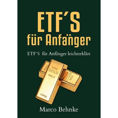 ETF´s für Anfänger, Taschenbuch von Marco Behnke, Epubli, 978-3-7575-2681-8