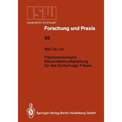 Flächenorientierte Steuerdatenaufbereitung für das fünfachsige Fräsen, Taschenbuch von Wei-Tai Lei, Springer Berlin, 978-3-540-55111-9