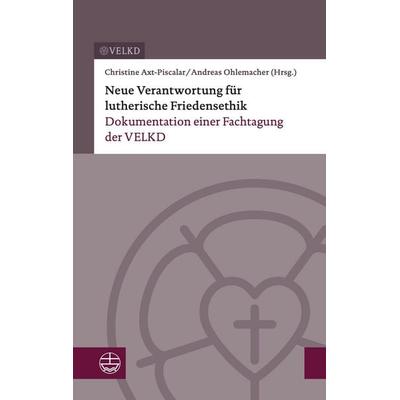 Neue Verantwortung für lutherische Friedensethik, Taschenbuch von , Evangelische Verlagsanstalt, 978-3-374-07915-5