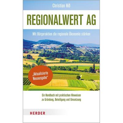 Regionalwert AG, Taschenbuch von Christian Hiss, Herder, 978-3-451-38833-0