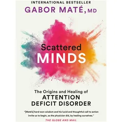 Scattered Minds, Belletristik von Gabor Maté