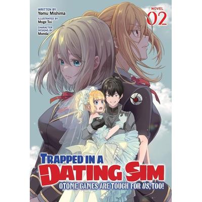 Trapped in a Dating Sim: Otome Games Are Tough for Us, Too! (Light Novel) Vol. 2, Taschenbuch von Yomu Mishima, Random House N.Y.