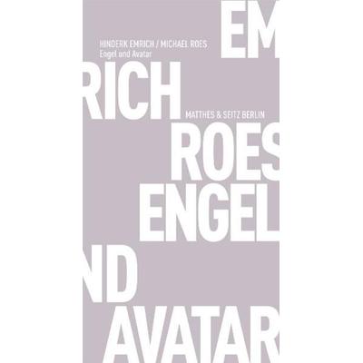Engel und Avatar, Taschenbuch von Michael Roes,Hinderk Emrich, Matthes & Seitz, 978-3-88221-580-9