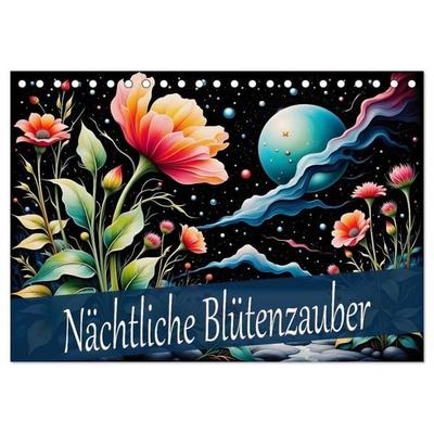 Nächtliche Blütenzauber (Tischkalender 2027 DIN A5 quer), CALVENDO Monatskalender