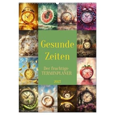 Gesunde Zeiten (Wandkalender 2027 DIN A2 hoch), CALVENDO Monatskalender