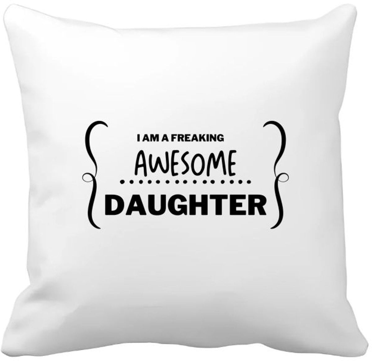 Akyol Kussenhoes I am a freaking awesome daughter - Dochter - 40 x 40 cm