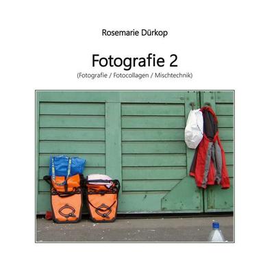 Fotografie 2, Taschenbuch von Rosemarie Dürkop, BoD – Books on Demand, 978-3-7543-7880-9