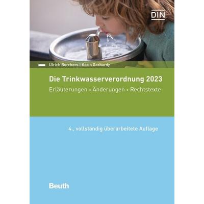 Die Trinkwasserverordnung 2023, Taschenbuch von DVGW Deutscher Verein des Gas-und Wasserfaches e.V.,Ulrich Borchers, DIN Media, 978-3-410-31513-1
