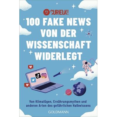 100 Fake News von der Wissenschaft widerlegt, Taschenbuch von Curieux!, Goldmann