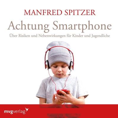 Achtung Smartphone - Manfred Spitzer, CD, 9783747400265