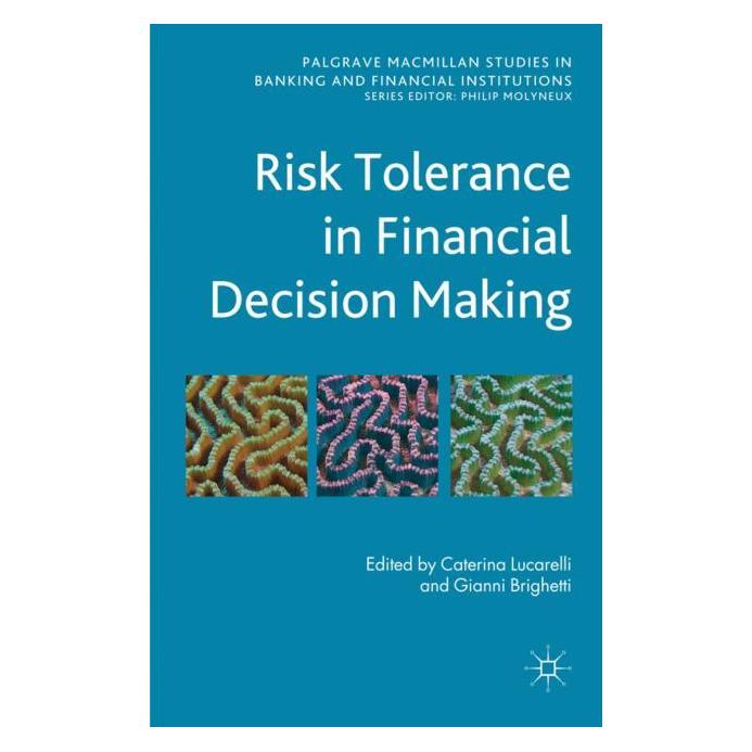 Palgrave Macmillan Uk Risk Tolerance in Financial Decision Ma (Englisch, Hardcover, C. Lucarelli, Gianni Brighetti) (63040046)