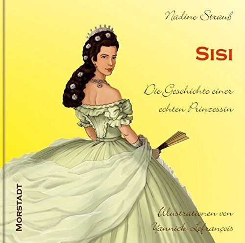 Nadine Strauß - Sisi: Die Geschichte einer echten Prinzessin - Preis vom 17.10.2026 19:25:27 h